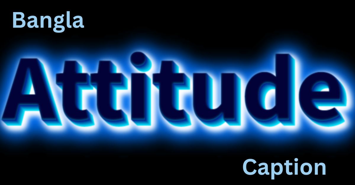 Bangla Attitude Caption