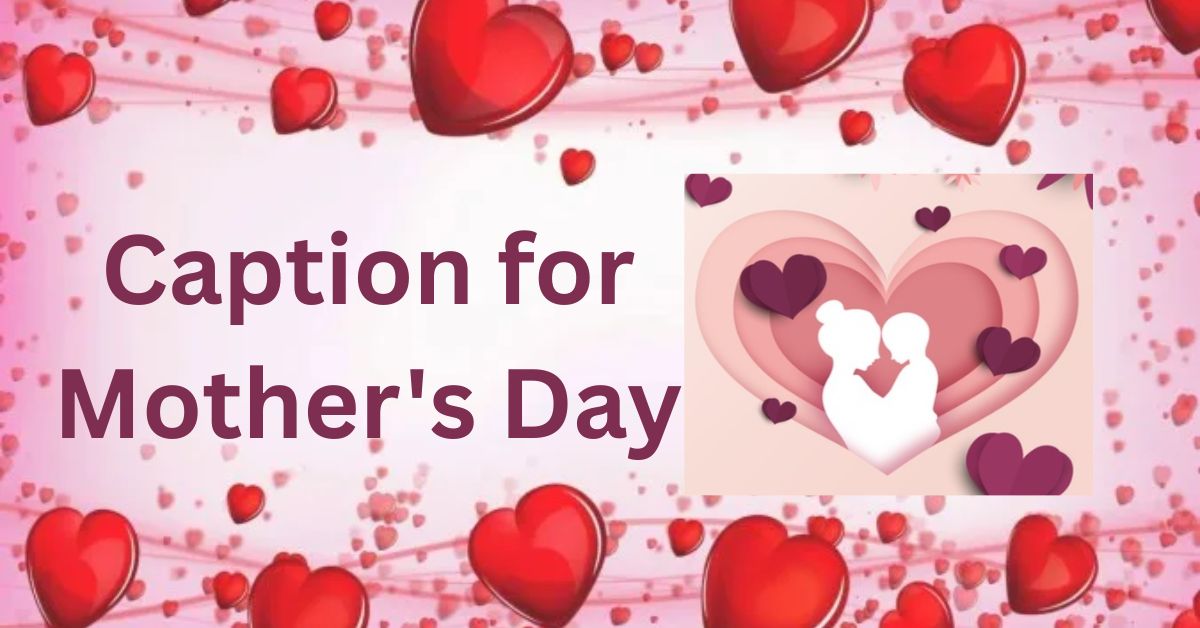 Caption for Mother's Day