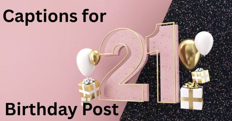 Captions for 21st Birthday Post