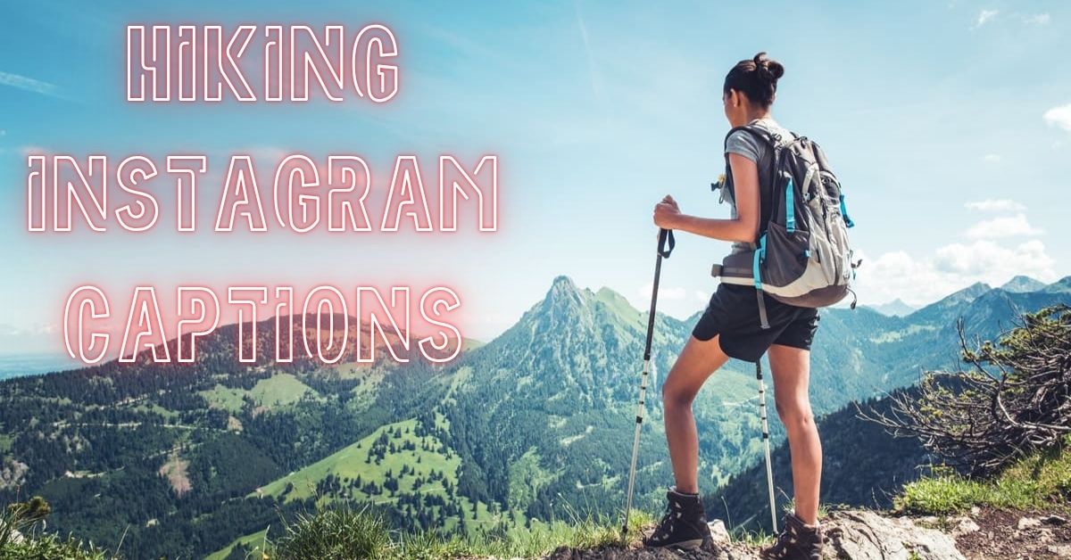 Hiking Instagram Captions