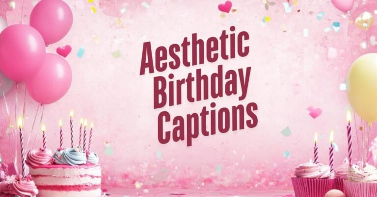 Aesthetic Birthday Captions