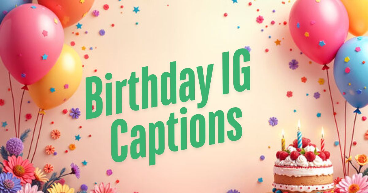 Birthday IG Captions