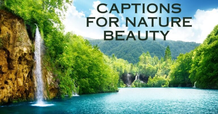 Captions for Nature Beauty