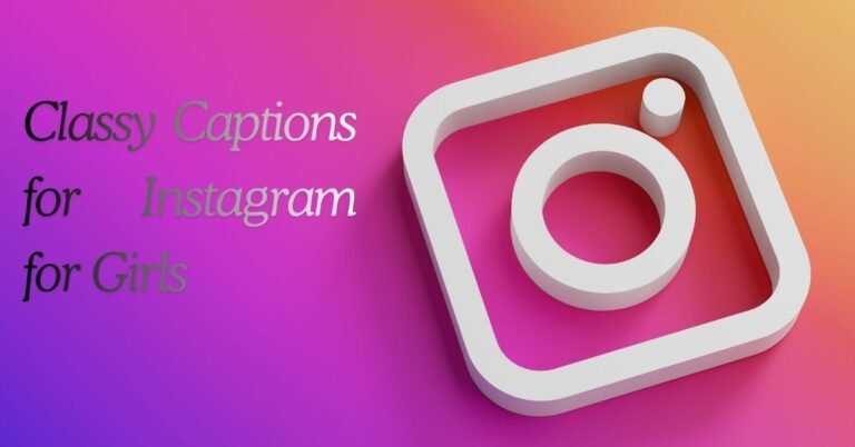 Classy Captions for Instagram for Girls