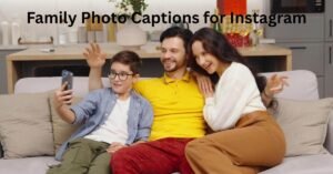 Family Photo Captions for Instagram