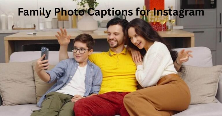 Family Photo Captions for Instagram